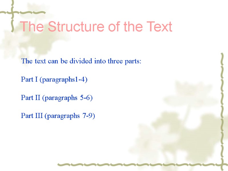 The Structure of the Text The text can be divided into three parts: 